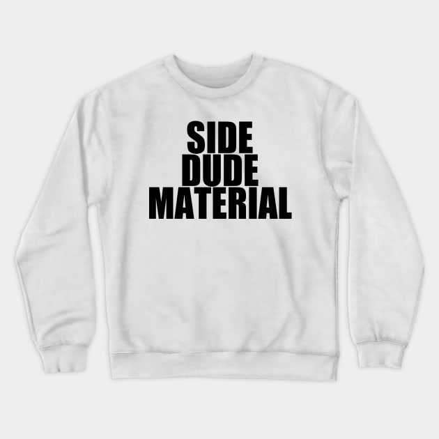 Side Dude Material Crewneck Sweatshirt by Future Emperor